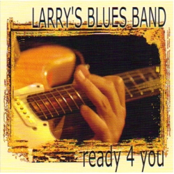 Larry's Blues Band - Ready 4 You